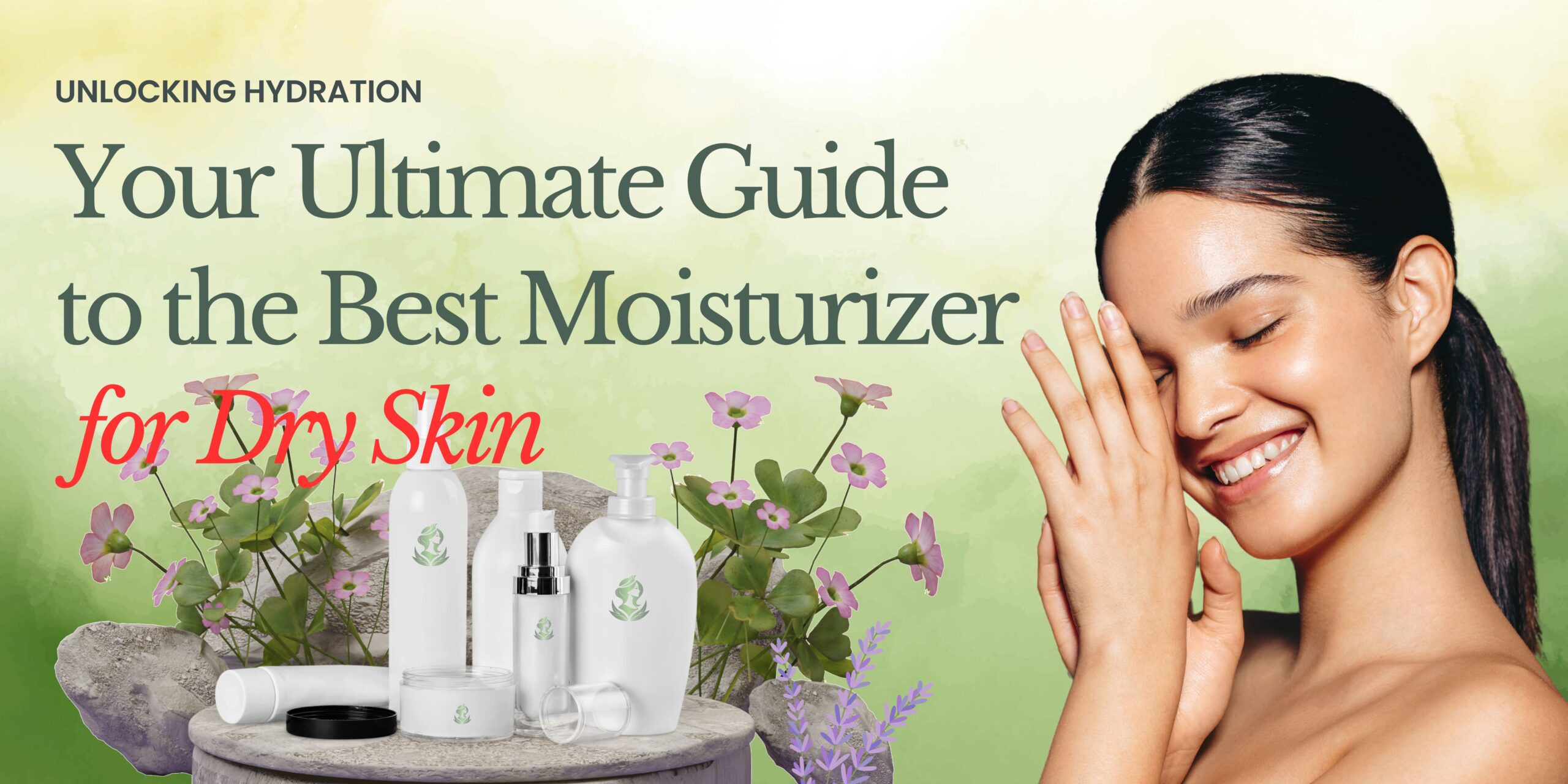 Unlocking Hydration: Your Ultimate Guide to the Best Moisturizer for Dry Skin